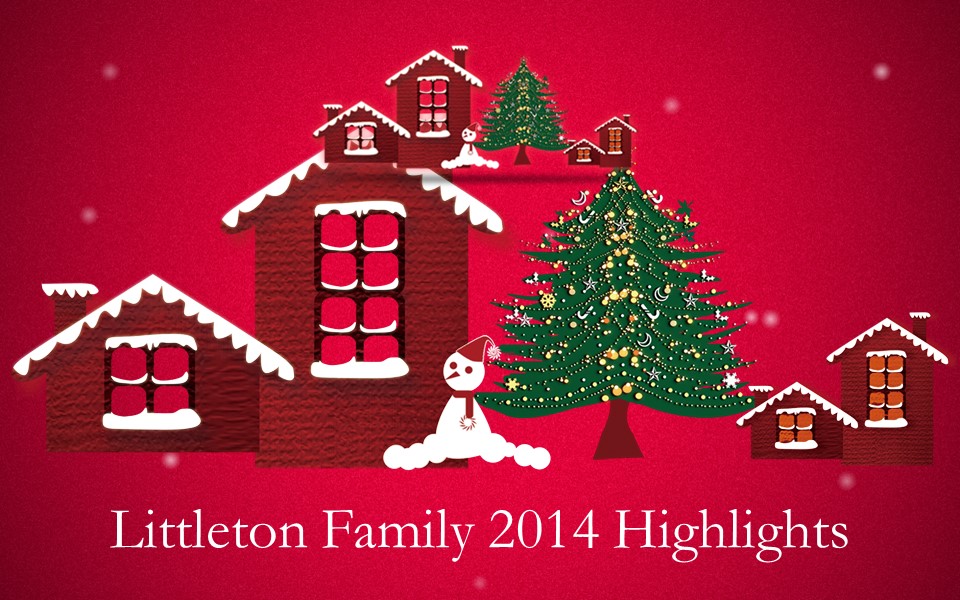 Littleton 2014 Family Highlights and Christmas Card