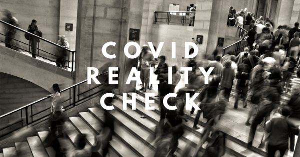 COVID-19 Reality Check: The Virus Is Likely Here to Stay, So What Should We Do About It?